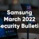 Samsung March 2022 Security Patch Bulletin