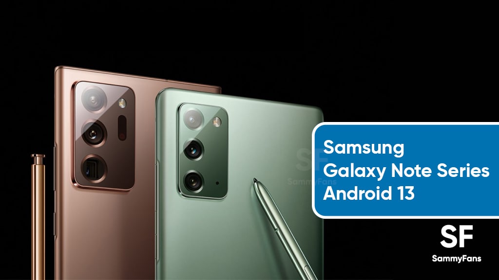 Spruit Midden muur These 5 Samsung Galaxy Note series phones will get Android 13 upgrade -  Sammy Fans
