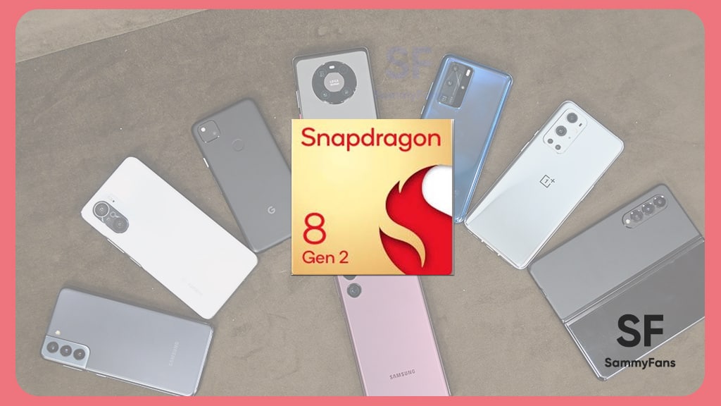 Snapdragon 8 Gen 2: Every smartphone set to use Qualcomm's new flagship  chip - Sammy Fans