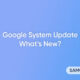 Google System Update