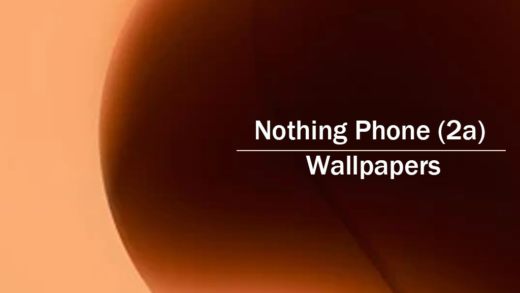 Nothing Phone (2a) Wallpapers download