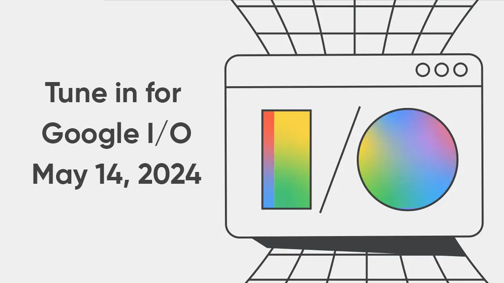 Google I/O 2024